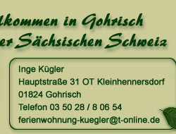 Inge Kügler Hauptstraße 31, 01824 Gohrisch, Tel. 03 50 28 / 8 06 54